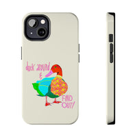 Duck Around & Find Out Phone Case