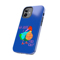 Duck Around & Find Out Blue Phone Case