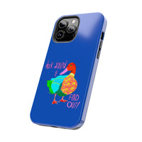 Duck Around & Find Out Blue Phone Case