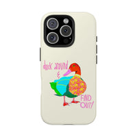 Duck Around & Find Out Phone Case