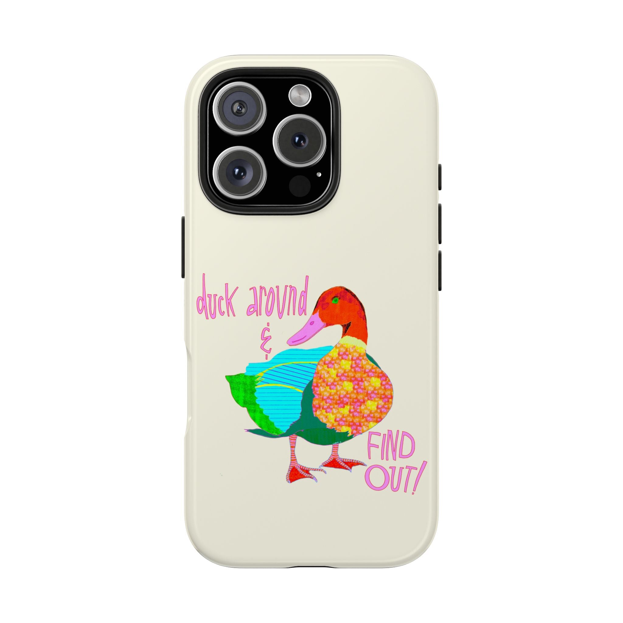 Duck Around & Find Out Phone Case