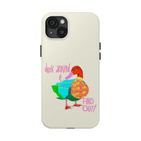 Duck Around & Find Out Phone Case