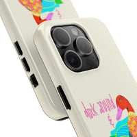 Duck Around & Find Out Phone Case