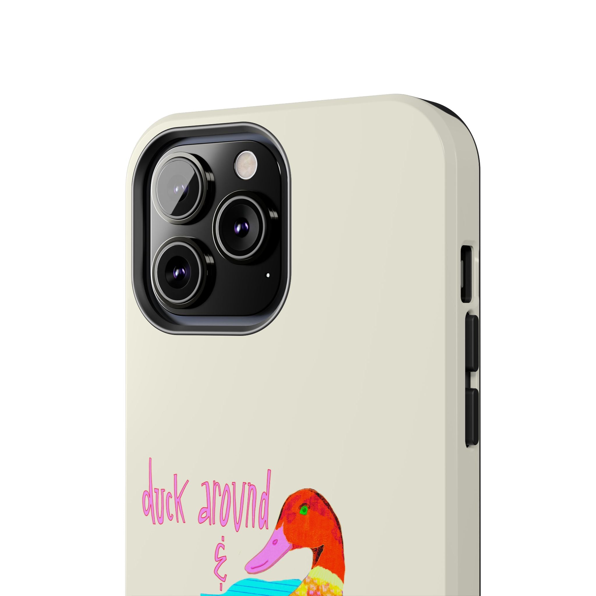Duck Around & Find Out Phone Case