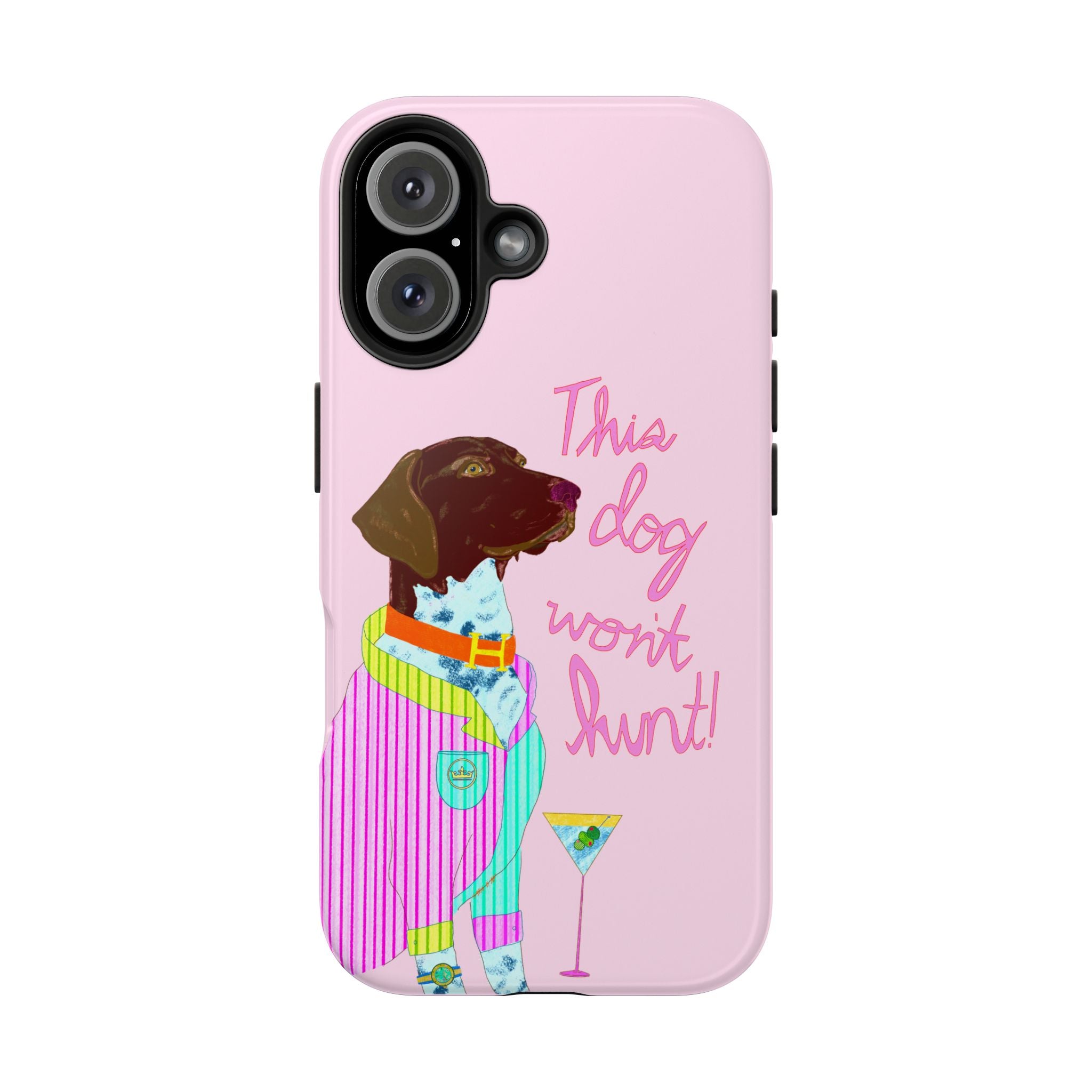This Dog Won't Hunt Pink Phone Case