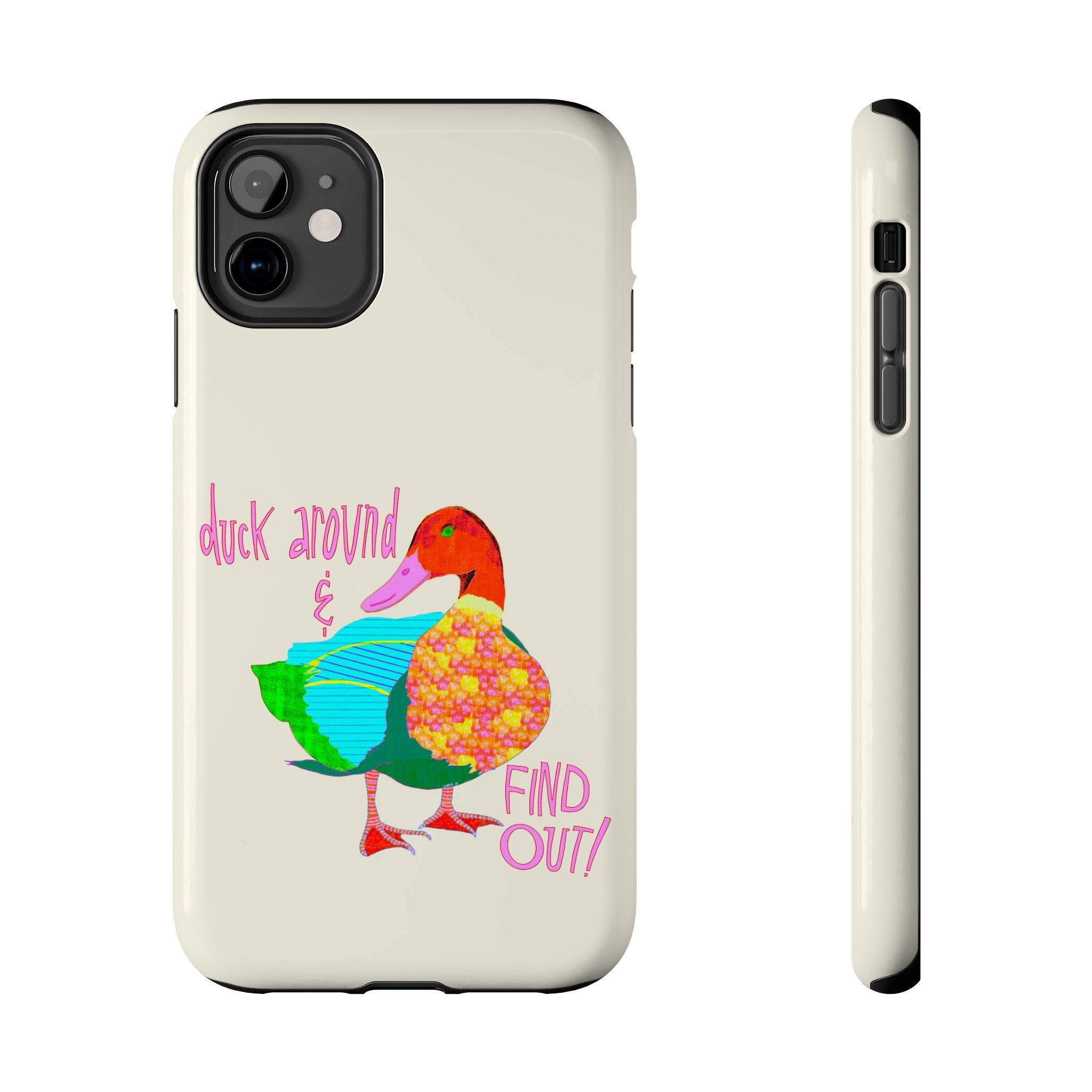Duck Around & Find Out Phone Case