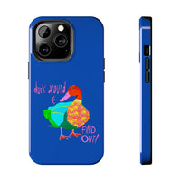 Duck Around & Find Out Blue Phone Case