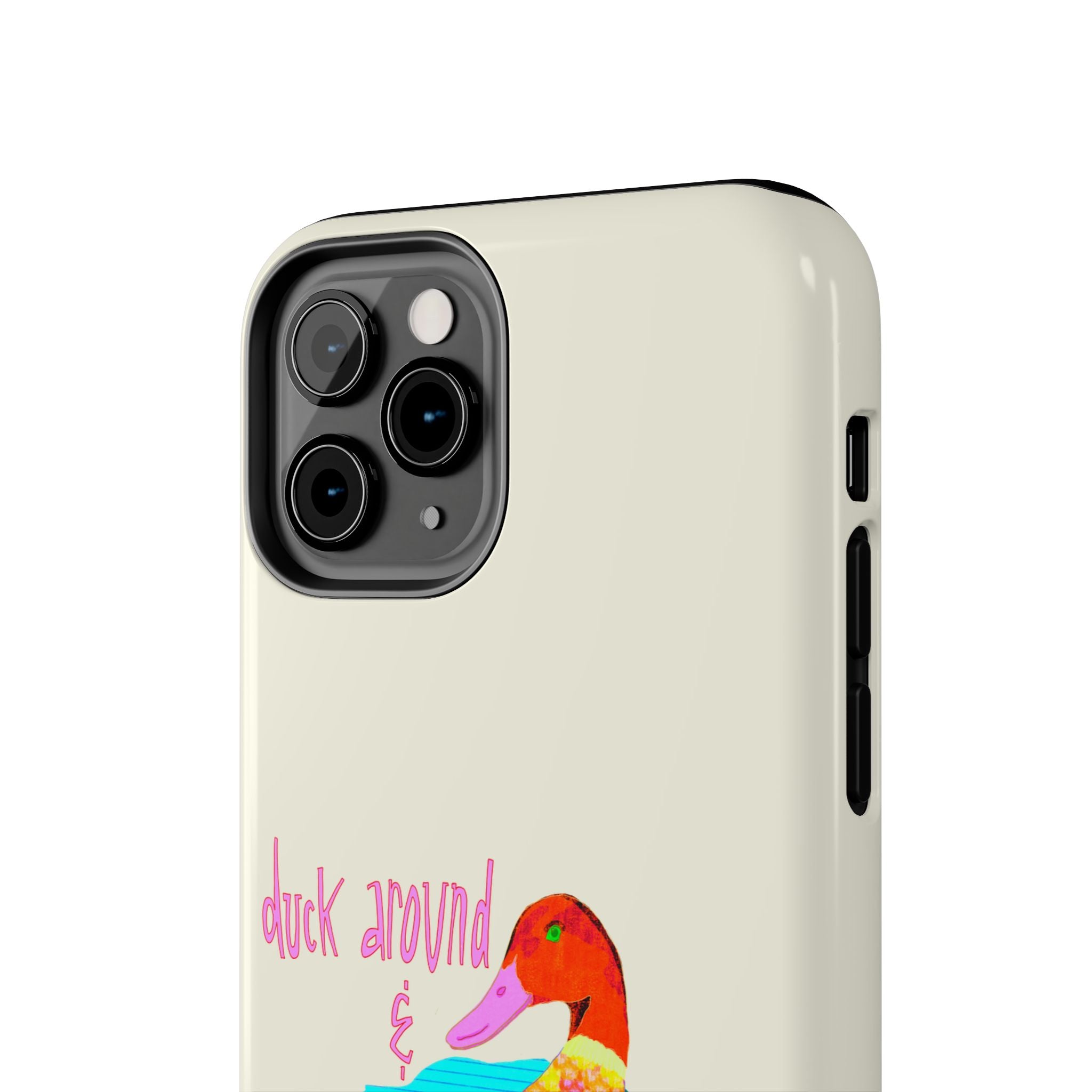 Duck Around & Find Out Phone Case