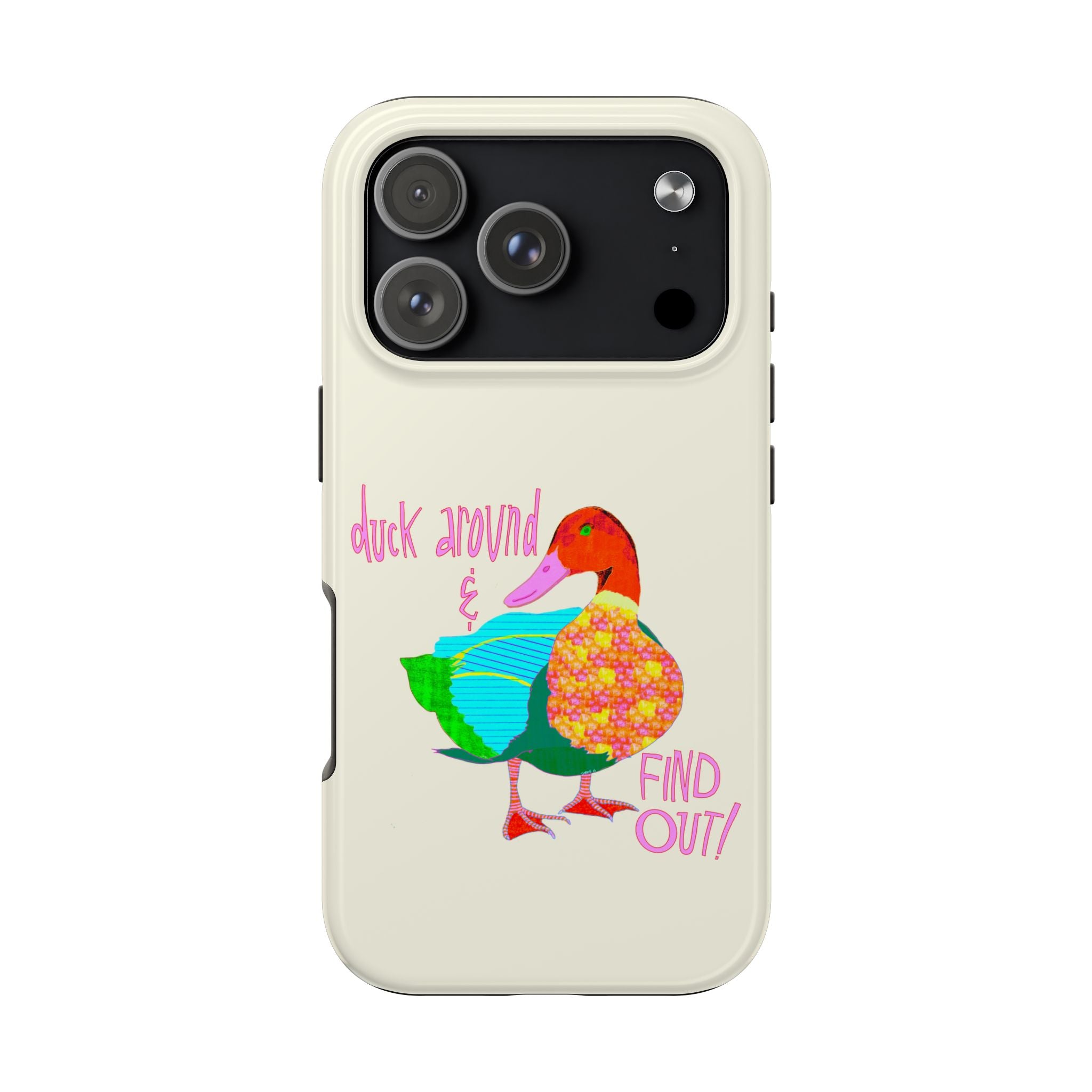Duck Around & Find Out Phone Case