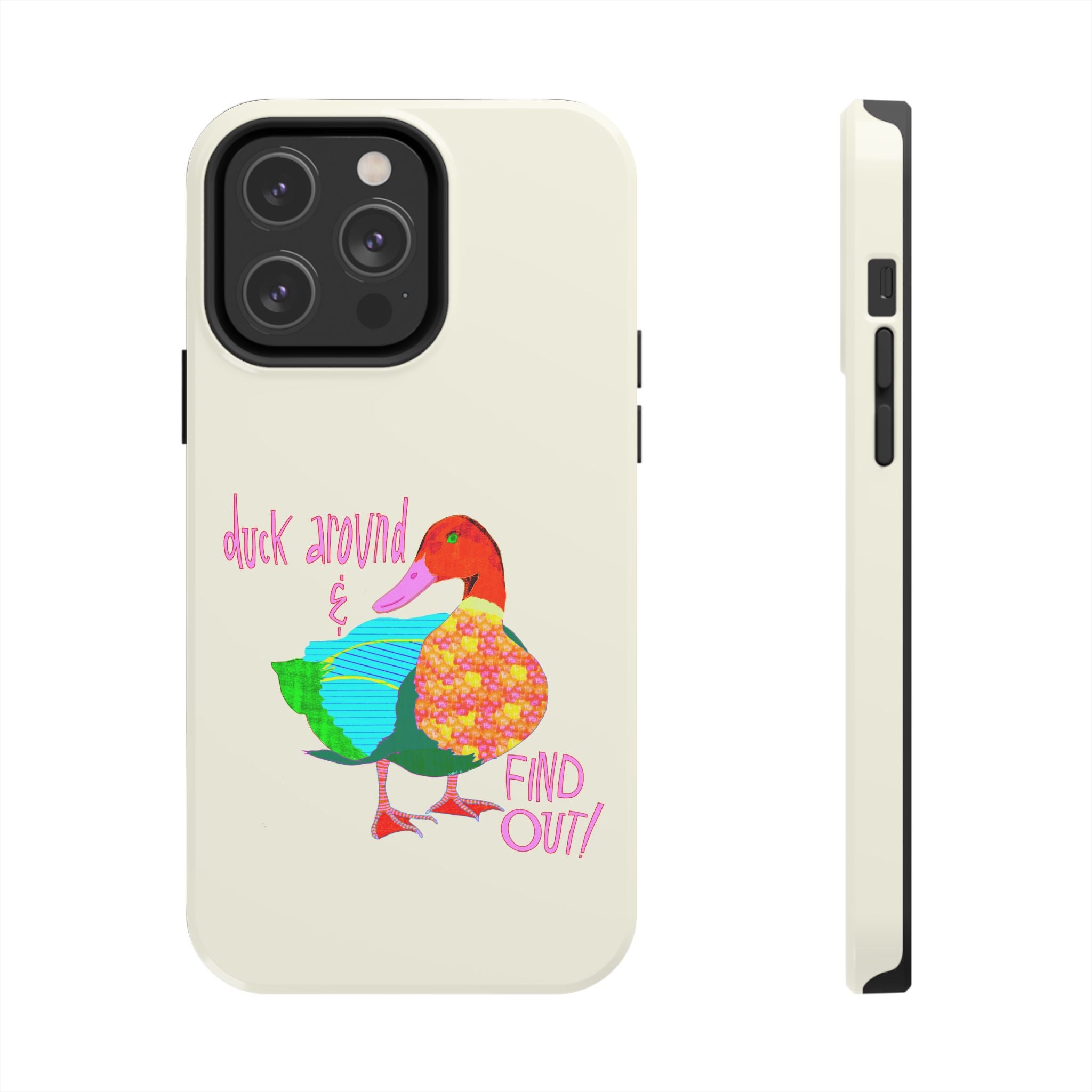 Duck Around & Find Out Phone Case