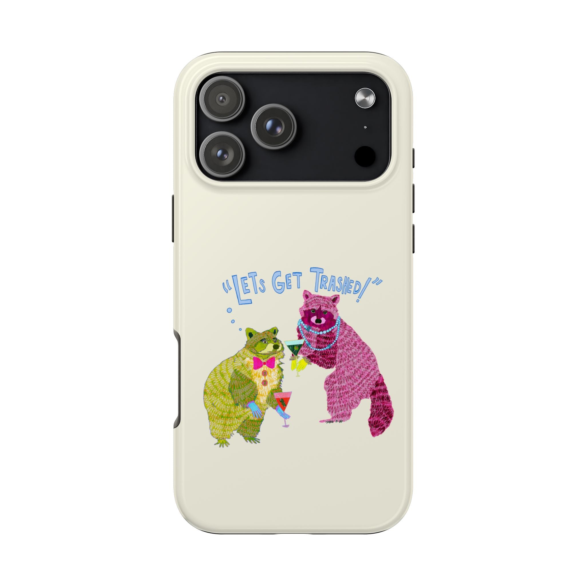 Lets Get Trashed Phone Case