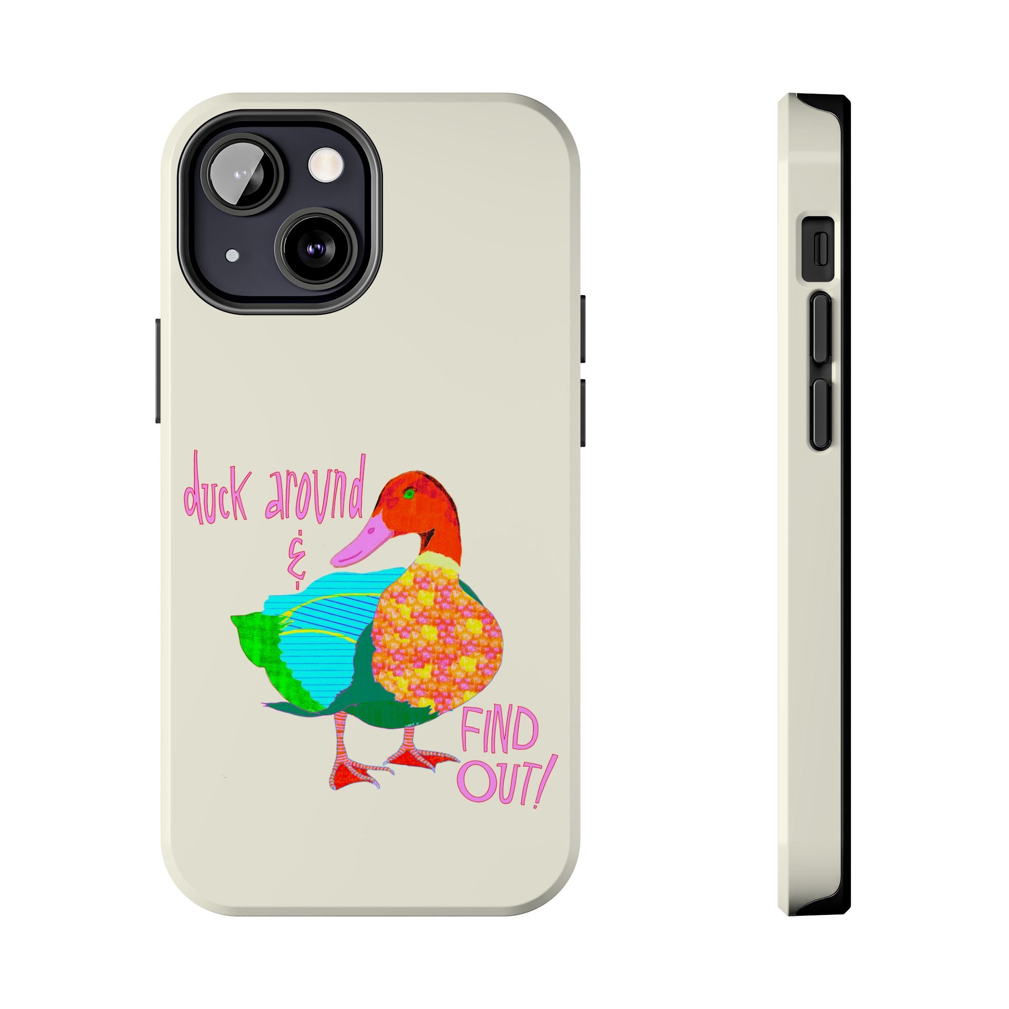 Duck Around & Find Out Phone Case
