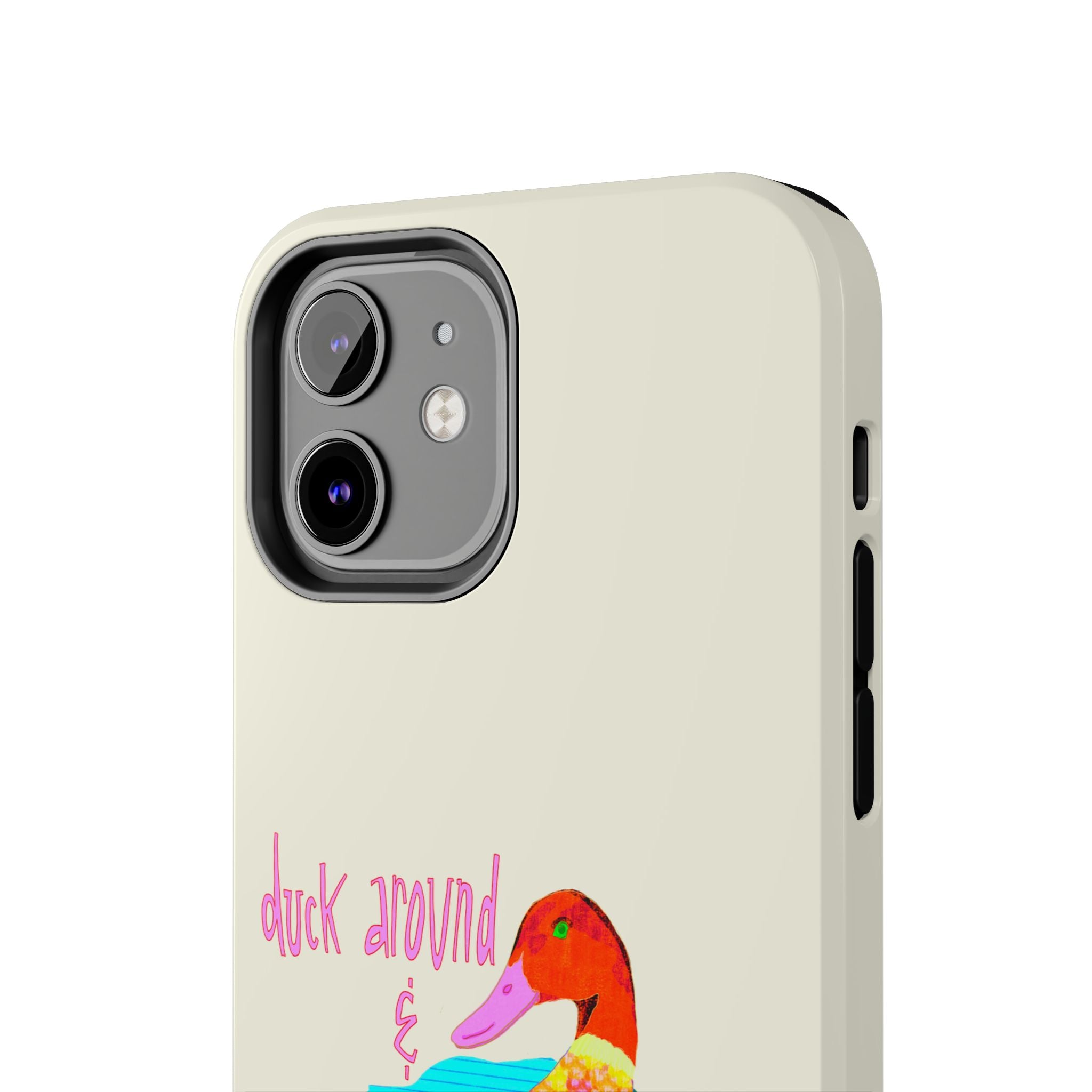 Duck Around & Find Out Phone Case