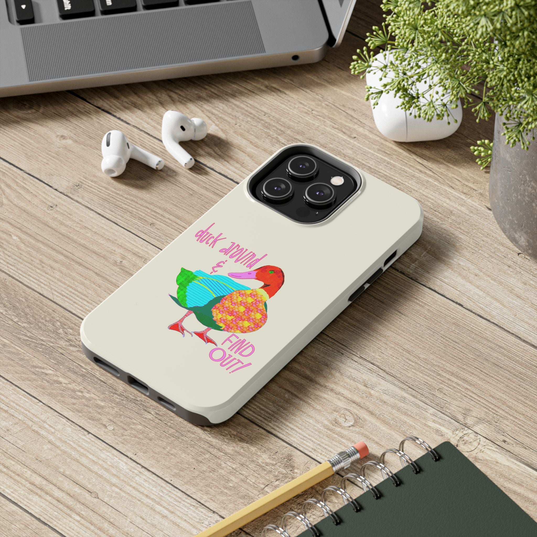 Duck Around & Find Out Phone Case