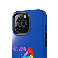 Duck Around & Find Out Blue Phone Case