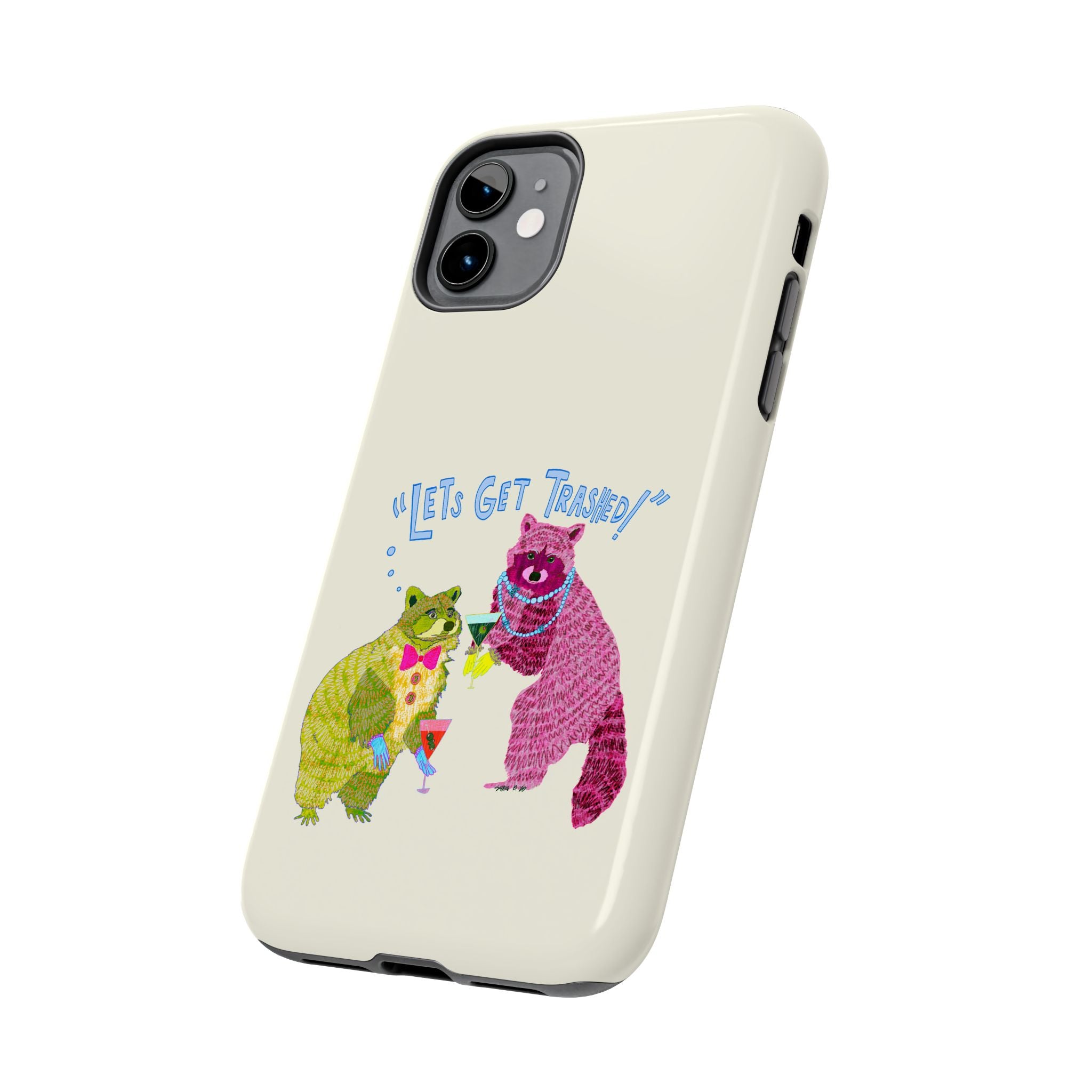 Lets Get Trashed Phone Case