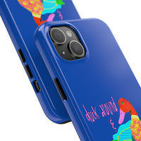 Duck Around & Find Out Blue Phone Case
