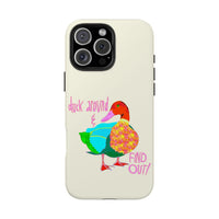 Duck Around & Find Out Phone Case