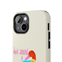 Duck Around & Find Out Phone Case