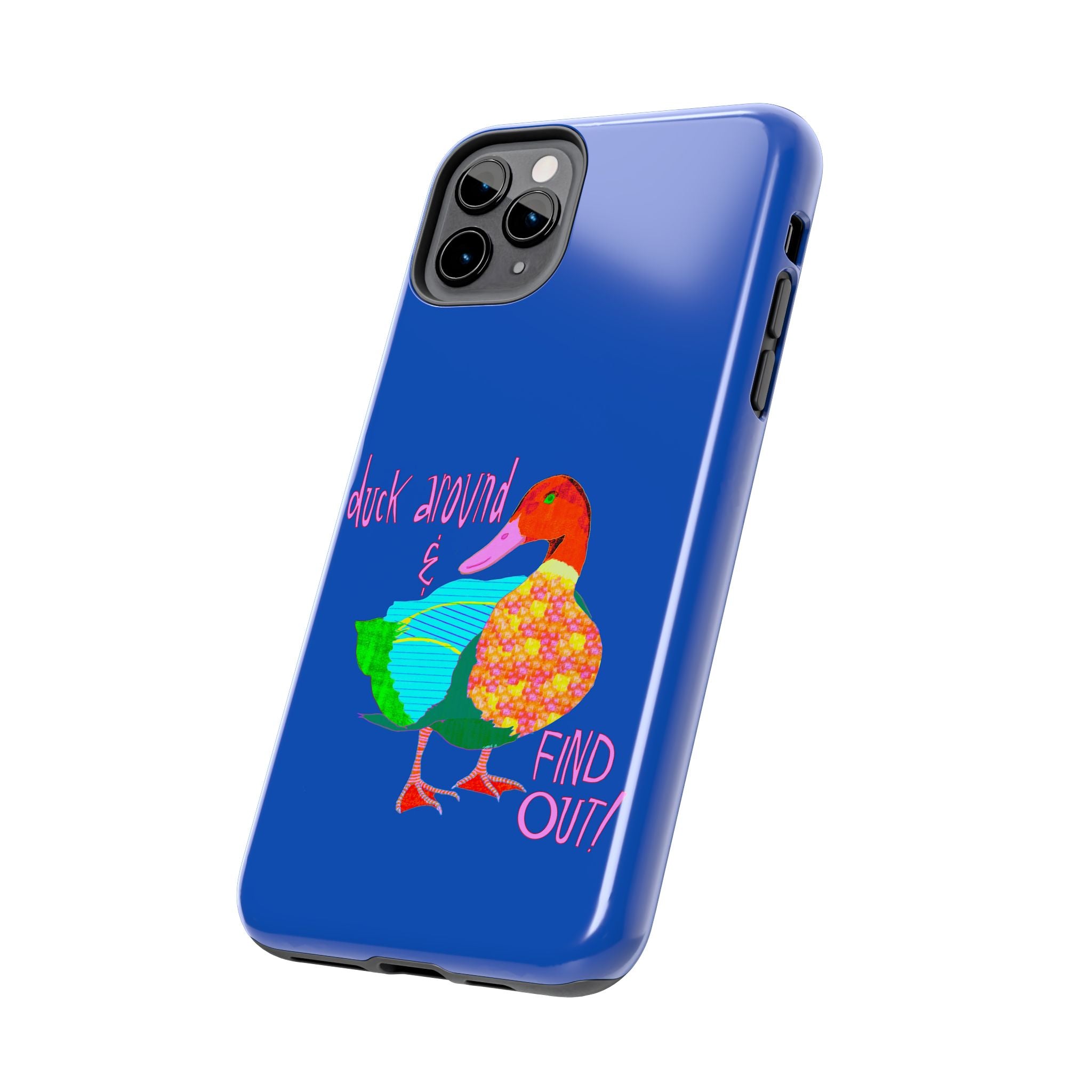 Duck Around & Find Out Blue Phone Case