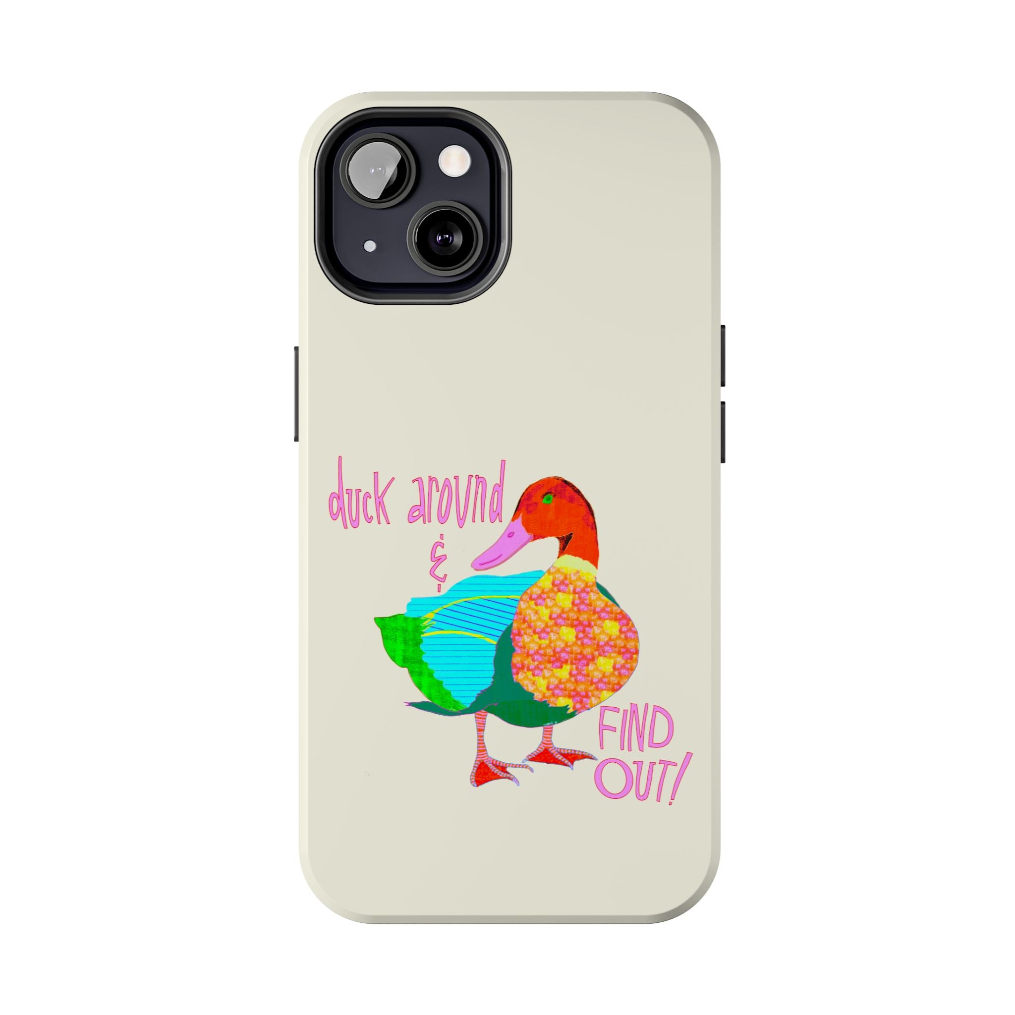 Duck Around & Find Out Phone Case