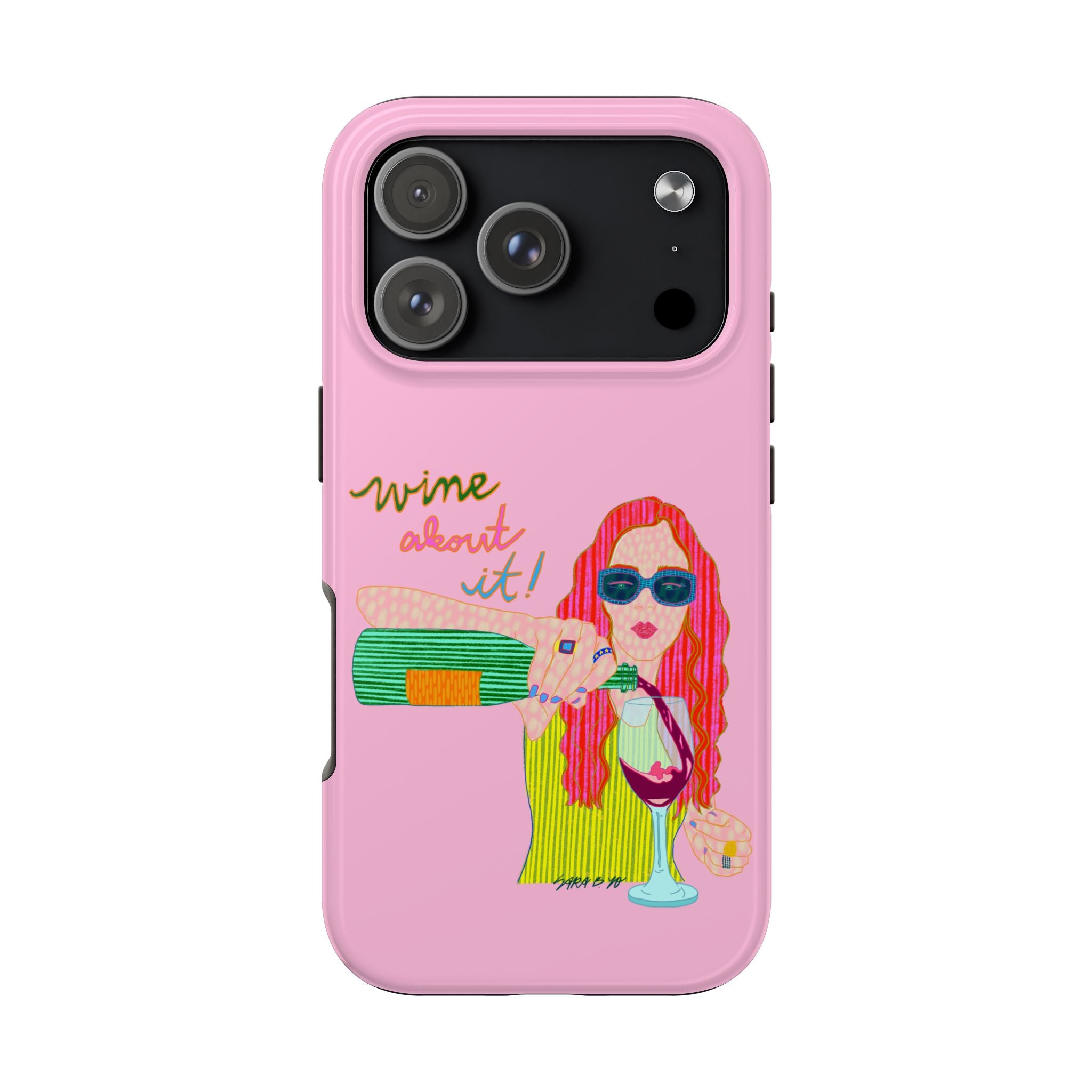 Wine About It Phone Case