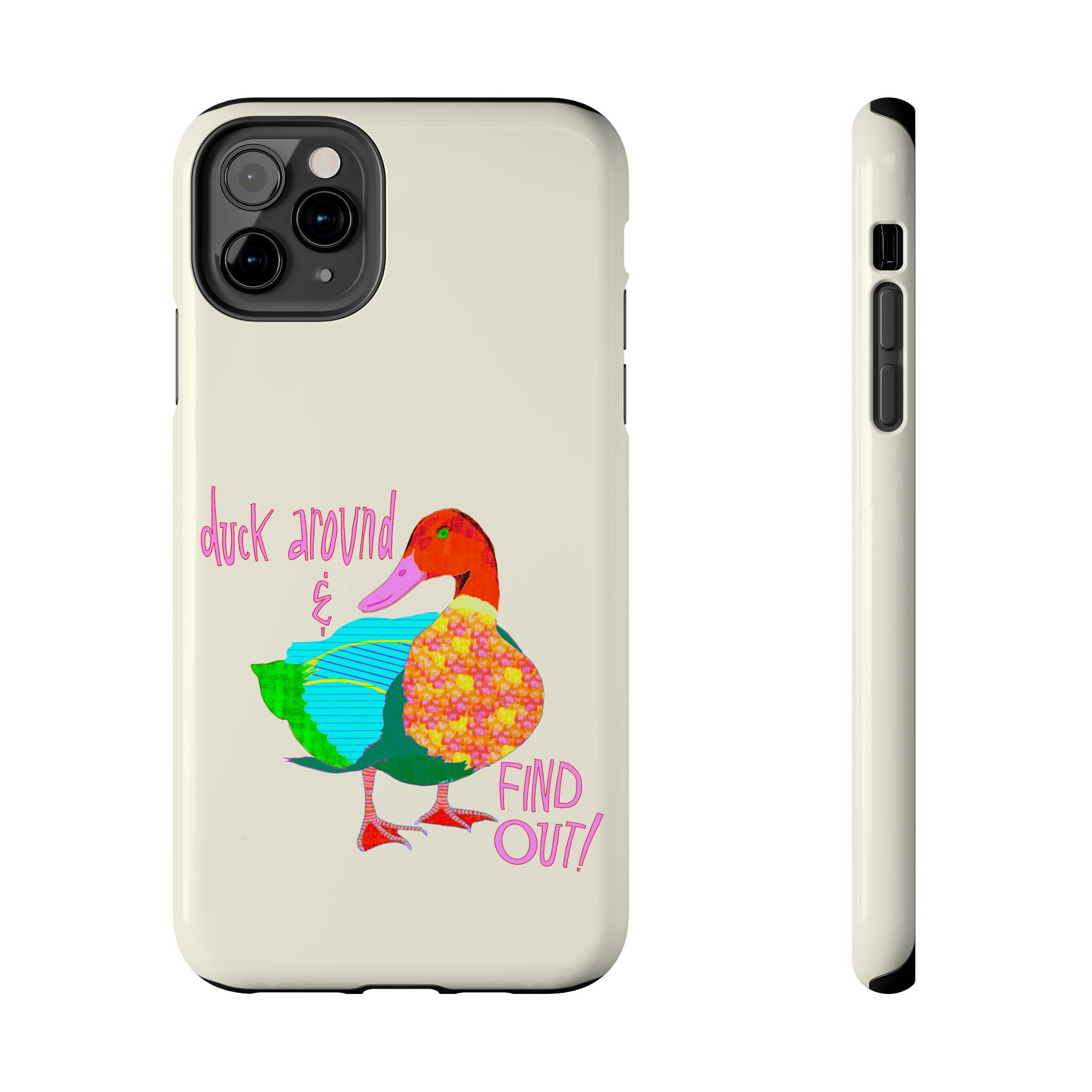 Duck Around & Find Out Phone Case